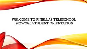 Pinellas Teleschool Orientation 